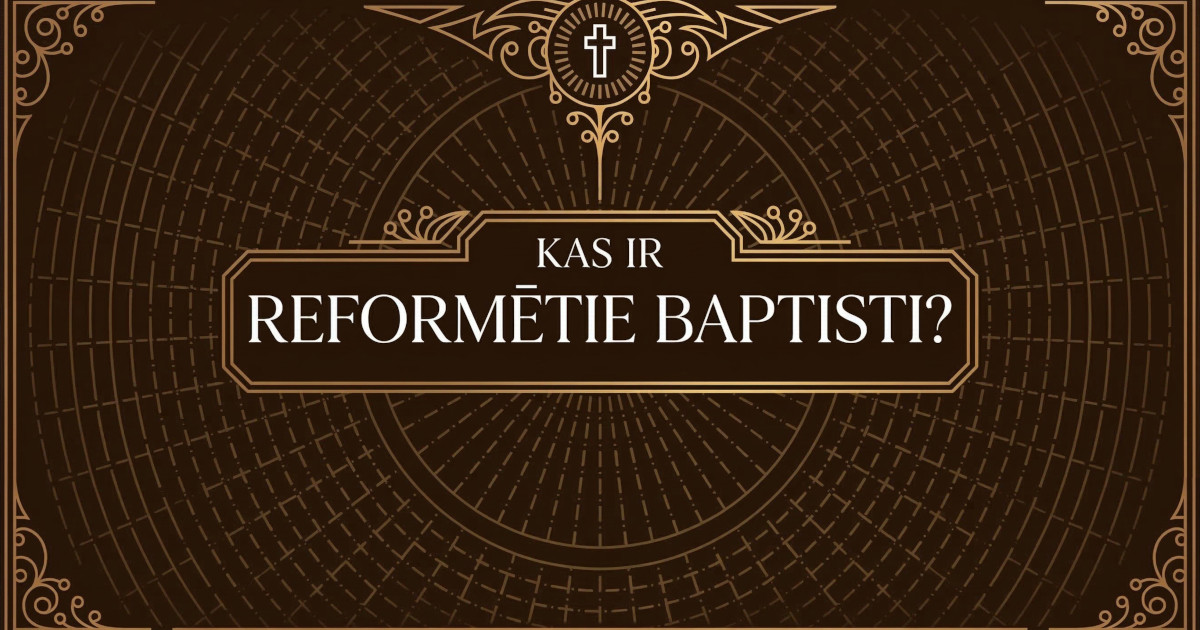 Kas ir reformētie baptisti