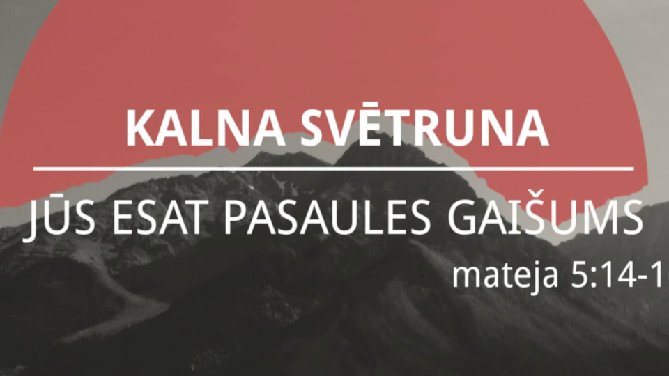 Jūs esat pasaules gaišums