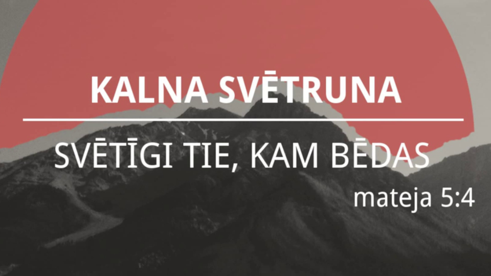 Svētīgi tie, kam bēdas